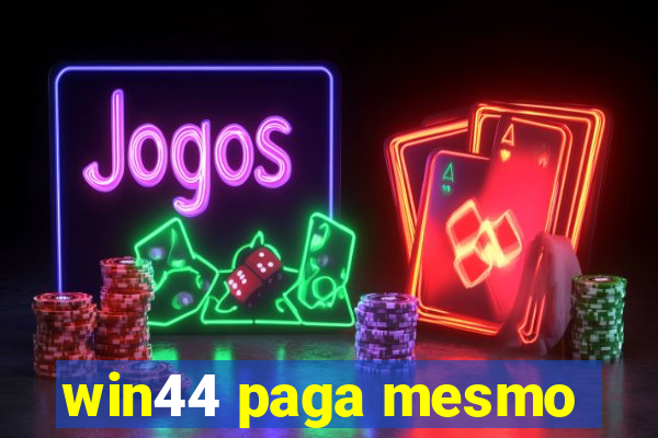 win44 paga mesmo